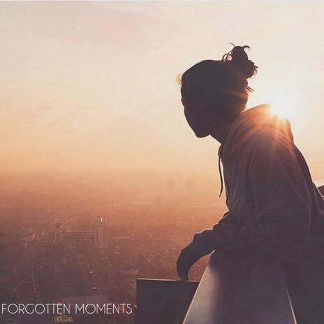 Forgotten Moments | Boomplay Music