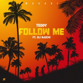 Follow Me ft. Eli Njuchi lyrics | Boomplay Music