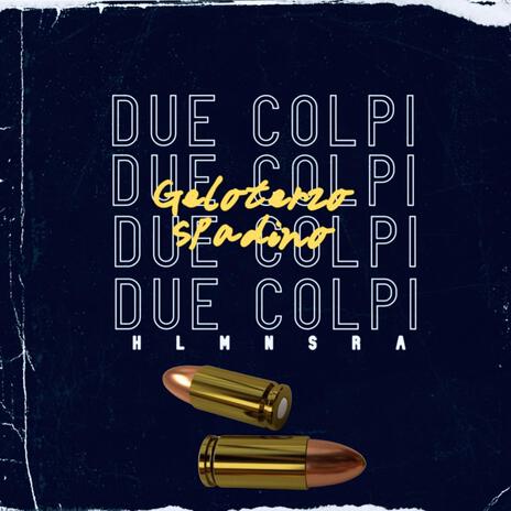 DUE COLPI ft. Spadino | Boomplay Music