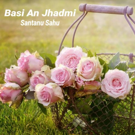Basi An Jhadmi