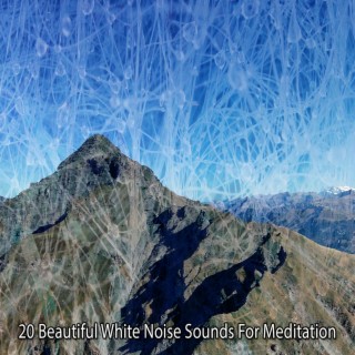 20 Beautiful White Noise Sounds For Meditation
