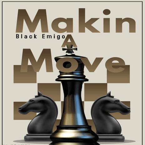 Makin A Move | Boomplay Music