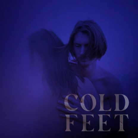 Cold Feet | Boomplay Music