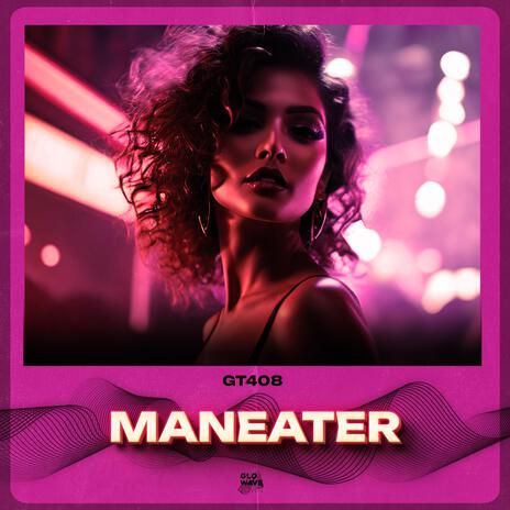 Maneater (Techno) ft. Glowave Town | Boomplay Music