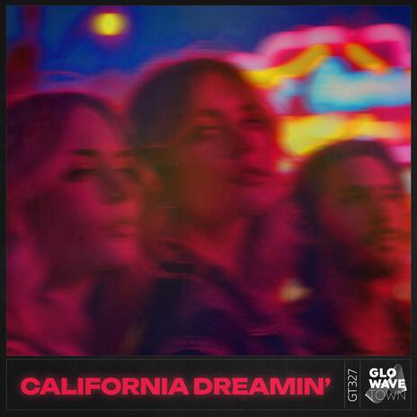 California Dreamin' (Techno) ft. Glowave Town