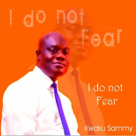 I Do Not Fear | Boomplay Music