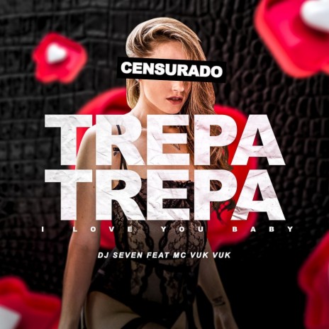 Trepa Trepa / I Love You Baby (feat. MC Vuk Vuk) | Boomplay Music