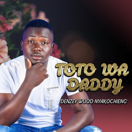 Toto Wa Daddy | Boomplay Music