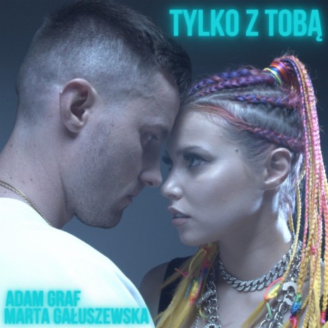 Tylko z Tobą ft. Marta Gałuszewska | Boomplay Music