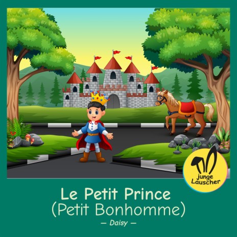 Le Petit Prince (Petit Bonhomme) ft. junge Lauscher | Boomplay Music