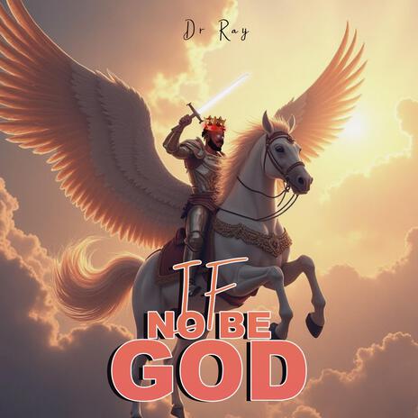 If No Be God | Boomplay Music