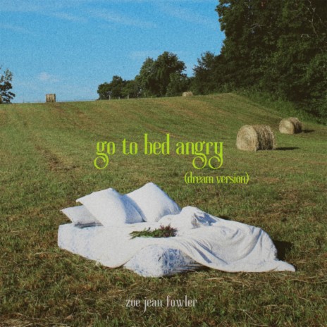Go To Bed Angry (Dream Version) | Boomplay Music