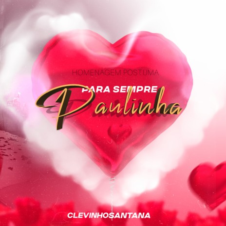 Para Sempre Paulinha | Boomplay Music