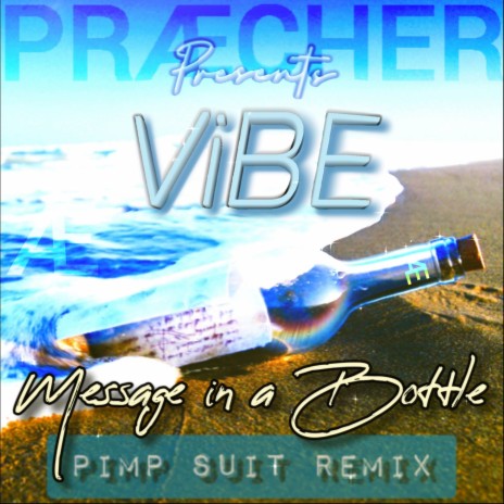 Message in a Bottle (PiMP Suit remix) ft. Vibe | Boomplay Music