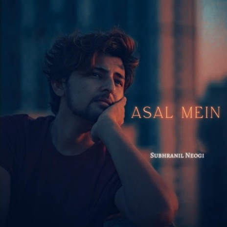 Asal Mein | Boomplay Music