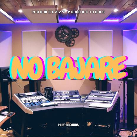 No Bajare | Boomplay Music