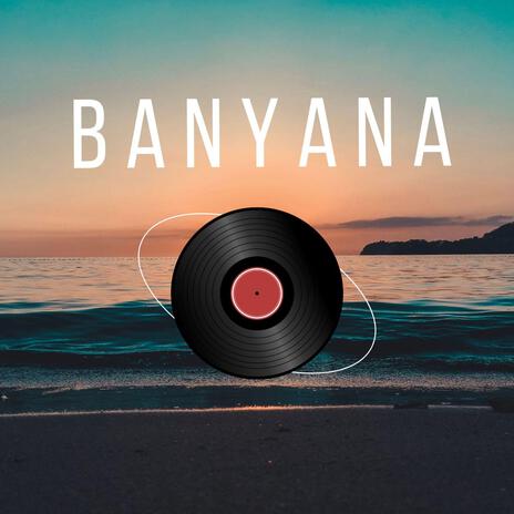 Banyana | Boomplay Music