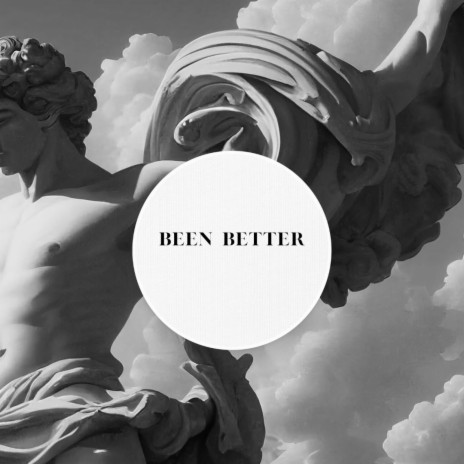 Been Better | Boomplay Music