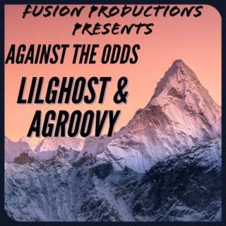 AGAINST THE ODDS ft. LILGHOST & AGROOVY lyrics | Boomplay Music