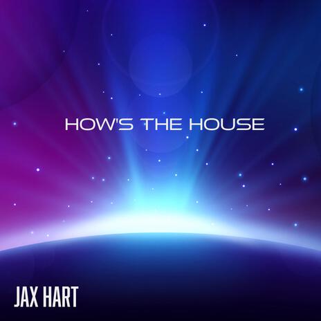 How's The House | Boomplay Music