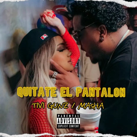 Quitate El Pantalon ft. Masha | Boomplay Music