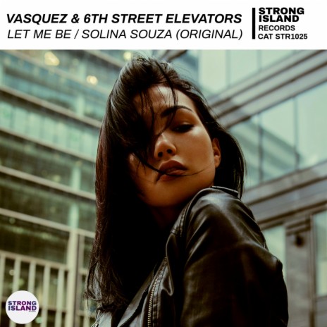 Let Me Be ft. 6th Street Elevators & Solina Souza | Boomplay Music