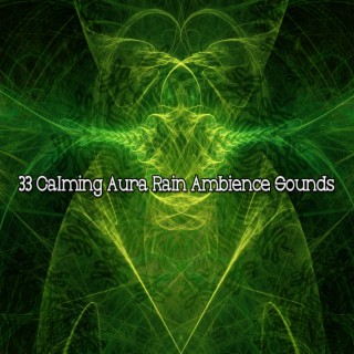 33 Calming Aura Rain Ambience Sounds