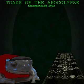Toads Of The Apocolypse