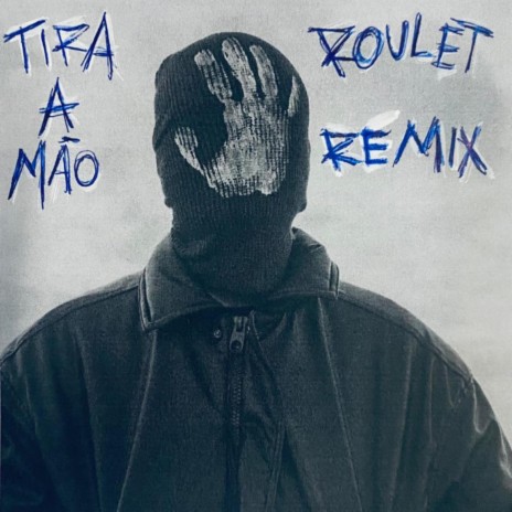 Tira a mão (Remix) ft. Roulet | Boomplay Music