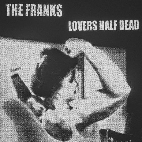 Lovers Half Dead