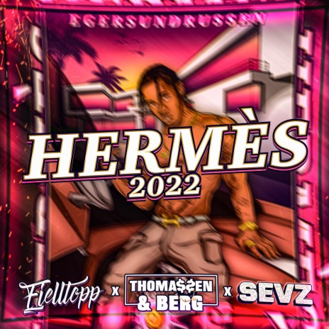 Hermes 2022 ft. Thomassen & Berg & Sevz | Boomplay Music