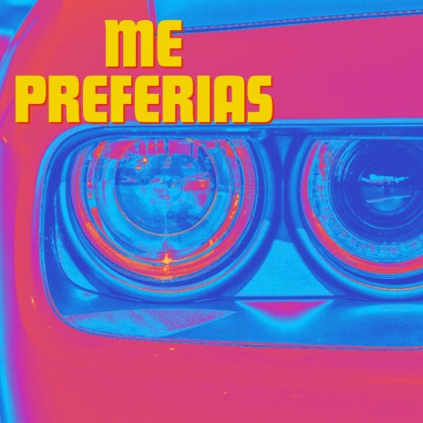 Me preferias | Boomplay Music