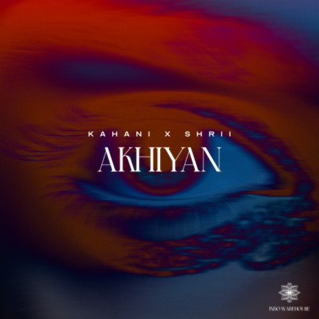 Akhiyan ft. Shrii | Boomplay Music