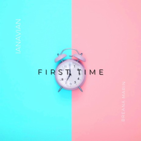 First Time ft. Breana Marin | Boomplay Music