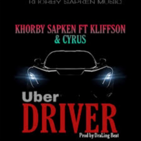 Uber Driver ft. Cyrus & Kliffson | Boomplay Music