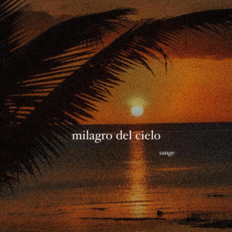 milagro del cielo | Boomplay Music