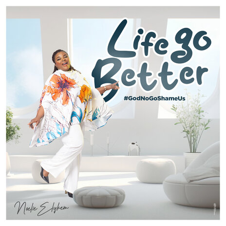 Life Go Better | Boomplay Music