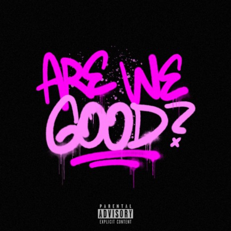 ARE WE GOOD | Boomplay Music