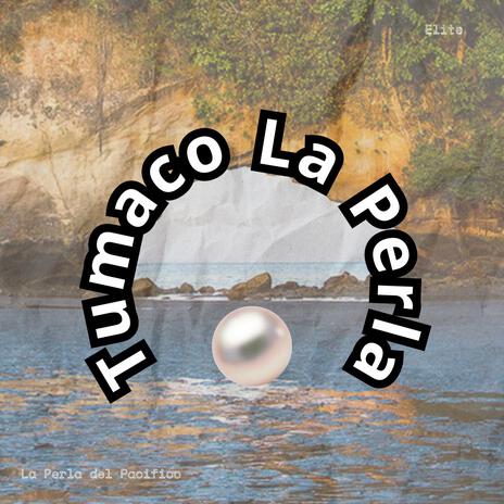 Tumaco La Perla | Boomplay Music