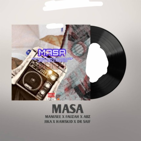 Masa ft. Fauzah, Abz, Dr Saif, Manusee & Jika Hamskid | Boomplay Music