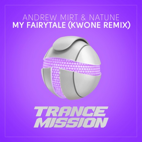 My Fairytale (KWONE Remix) ft. Natune