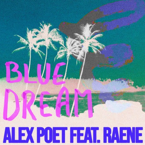 Blue Dream ft. RAENE | Boomplay Music