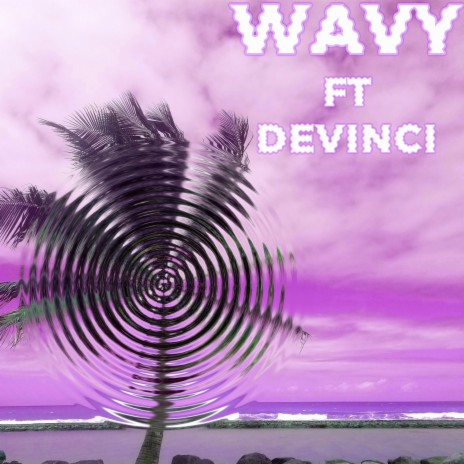 Wavy ft. Devinci | Boomplay Music