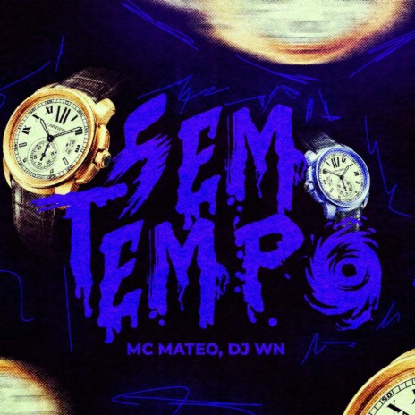 Sem Tempo ft. MC MATEO | Boomplay Music