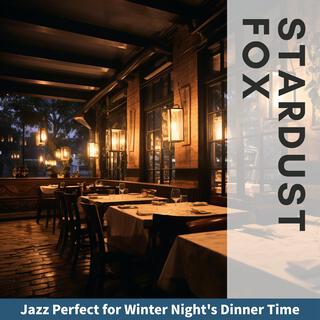 Jazz Perfect for Winter Night's Dinner Time