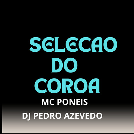 Seleçao do Coroa ft. Dj pedro azevedo | Boomplay Music