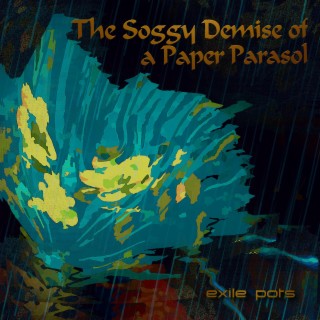 The Soggy Demise of a Paper Parasol