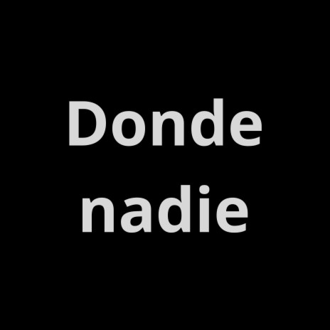 Donde nadie | Boomplay Music