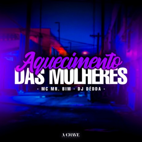 Aquecimento das Mulheres ft. Mc Mr. Bim | Boomplay Music