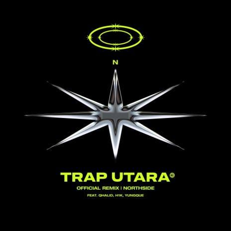 Trap Utara (Remix) ft. H1k, YungQue, Qhalid, $an & AzimAliff | Boomplay Music